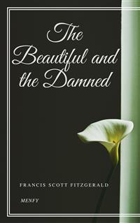 The Beautiful and the Damned - Francis Scott Fitzgerald - E-Book
