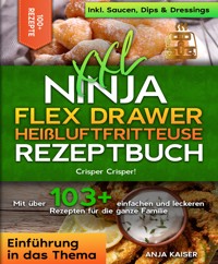 XXL Ninja Flex Drawer Heißluftfritteuse Rezeptbuch - Anja Kaiser - E-Book