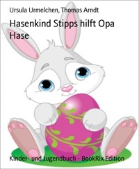 Hasenkind Stipps hilft Opa Hase - Thomas Arndt - E-Book