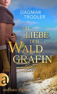 Die Liebe der Waldgräfin - Dagmar Trodler - E-Book