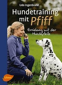 Hundetraining mit Pfiff - Udo Ingenbrand - E-Book