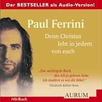 Denn Christus lebt in jedem von euch - Paul Ferrini - Hörbuch