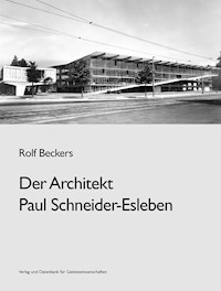 Der Architekt Paul Schneider-Esleben - Rolf Beckers - E-Book