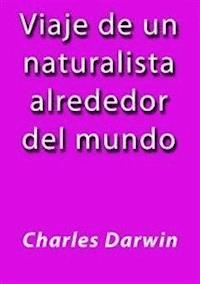 Viaje de un naturalista alrededor del mundo - Charles Darwin. - E-Book