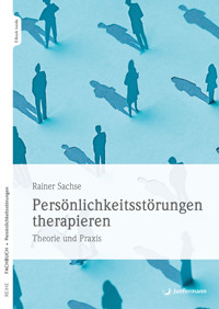 Persönlichkeitsstörungen therapieren - Rainer Sachse - E-Book