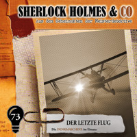 Sherlock Holmes & Co, Folge 73: Der letzte Flug - Markus Duschek - Hörbuch