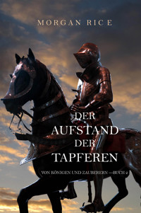 Der Aufstand der Tapferen (Von Königen und Zauberern — Buch 2) - Morgan Rice - E-Book