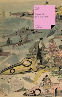Buenos Aires en el año 2080 - Achilles Sioen - E-Book