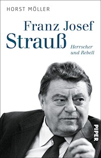 Franz Josef Strauß - Horst Möller - E-Book