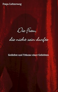 Die Frau, die nicht sein durfte - Fraya Lichterweg - E-Book
