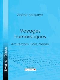Voyages humoristiques - Ligaran - E-Book