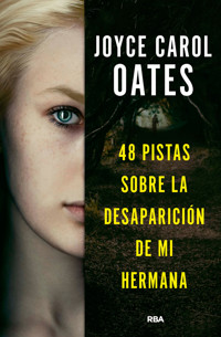48 pistas sobre la desaparición de mi hermana - Joyce Carol Oates - E-Book