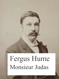 Monsieur Judas - Fergus Hume - E-Book