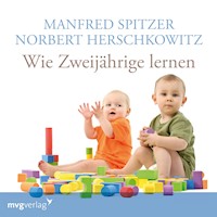 Wie Zweijährige lernen - Manfred Spitzer - Hörbuch