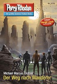 Perry Rhodan 2778: Der Weg nach Wanderer - Michael Marcus Thurner - E-Book + Hörbuch