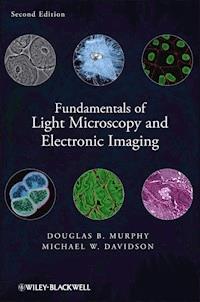Fundamentals of Light Microscopy and Electronic Imaging - Douglas B. Murphy - E-Book