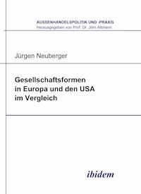 Gesellschaftsformen in Europa und den USA im Vergleich - Jürgen Neuberger - E-Book