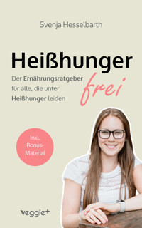 Heißhungerfrei - Svenja Hesselbarth - E-Book