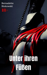 Unter ihren Füßen - Bernadette Binkowski - E-Book