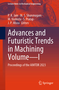 Advances and Futuristic Trends in Machining Volume—I -  - E-Book