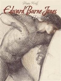 Edward Burne Jones: 185 Master Drawings - Blagoy Kiroff - E-Book