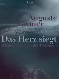 Das Herz siegt - Groner Auguste - E-Book