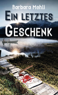 Ein letztes  Geschenk - Barbara Mehli - E-Book