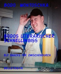 Bodos literarischer Schnellimbiss - Bodo Wontoschka - kostenlos E-Book