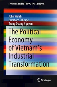 The Political Economy of Vietnam’s Industrial Transformation - John Walsh - E-Book