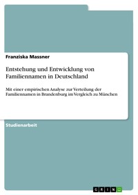 Entstehung und Entwicklung von Familiennamen in Deutschland - Franziska Massner - E-Book