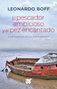 El pescador ambicioso y el pez encantado - Leonardo Boff - E-Book