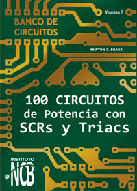 100 Circuitos de Potencia con SCRs y Triacs - Newton C. Braga - E-Book