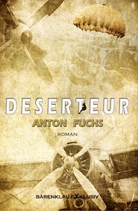Deserteur - Anton Fuchs - E-Book
