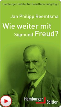 Wie weiter mit Sigmund Freud? - Jan Philipp Reemtsma - E-Book