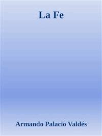 La Fe - Armando Palacio Valdés - E-Book