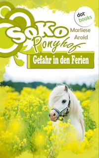 SOKO Ponyhof - Erster Roman: Gefahr in den Ferien - Marliese Arold - E-Book