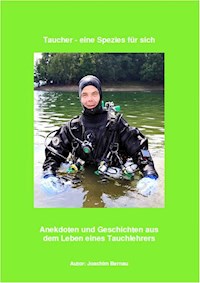 Taucher - eine Spezies für sich - Joachim Bernau - E-Book