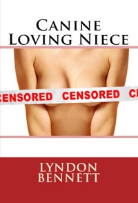 Canine Loving Niece: Taboo Erotica - Lyndon Bennett - E-Book