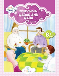 Akif Learns About Iman - Believing in Qadar and Qada - Ahmet Efe - E-Book