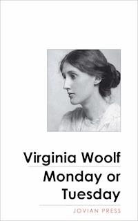 Monday or Tuesday - Virginia Woolf - E-Book
