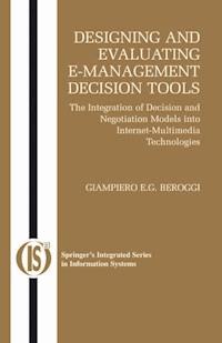 Designing and Evaluating E-Management Decision Tools - Giampiero Beroggi - E-Book