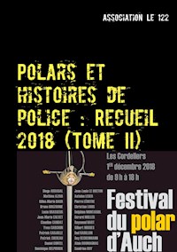 Polars et histoires de police : Recueil 2018 - Association "Le 122" - E-Book
