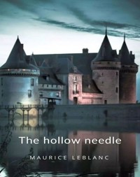 The Hollow Needle  (translated) - Leblanc Maurice - E-Book