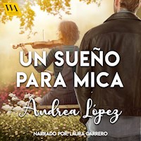 Un sueño para Mica - Andrea López - Hörbuch