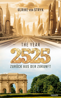 The year 2525 – Zurück aus der Zukunft - Ulrike von Stryk - E-Book