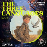 The Three Languages (Story Time, Episode 43) - Brothers Grimm - Hörbuch