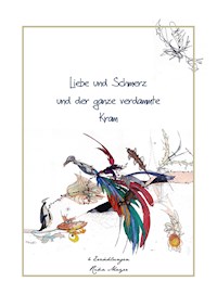 Liebe und Schmerz und der ganze verdammte Kram - Rika Mayer - E-Book