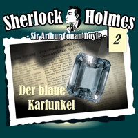 Sherlock Holmes, Die Originale, Fall 2: Der blaue Karfunkel - Arthur Conan Doyle - Hörbuch