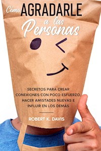 Cómo Agradarle a las Personas - Robert K. Davis - E-Book