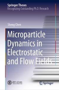 Microparticle Dynamics in Electrostatic and Flow Fields - Sheng Chen - E-Book